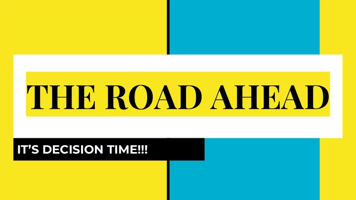 the road ahead