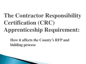The Contractor Responsibility  Certification (CRC)  Apprenticeship Requirement:  How it affects the