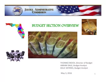 BUDGET SECTIO  DGET SECTION O  N OVER  ERVIEW  VIEW YVONNE ENOCH, Director of Budget ABRAM DALE,