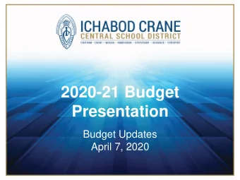 2020-21 Budget  Presentation  Budget Updates  April 7, 2020  Tonights Topics  Vote Dates