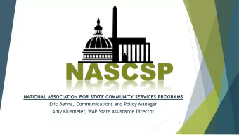NATIONAL ASSOCIATION FOR STATE COMMUNITY SERVICES PROGRAMS  Eric Behna, Communications and Policy