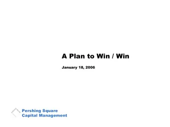 A Plan to Win / Win  January 18, 2006  Pershing Square  Capital Management  Confidential  Final