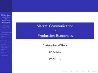 Market Communication  Christopher  Wilkens  in  Communication  Complexity  Production Economies