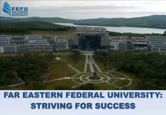 FAR EASTERN FEDERAL UNIVERSITY:  STRIVING FOR SUCCESS  FEFU  HIST  FEFU  HISTOR ORY  Far Eastern