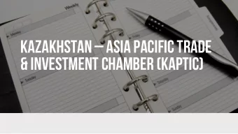KAZAKHSTAN  ASIA PACIFIC TRADE  &amp; INVESTMENT CHAMBER (KAPTIC)  VISION STATEMENT