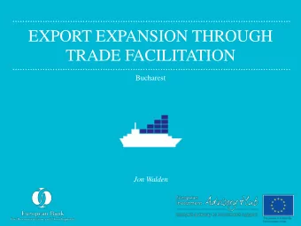 EXPORT EXPANSION THROUGH  TRADE FACILITATION  Bucharest  Jon Walden  www.ebrd.com/knowhow  Agenda