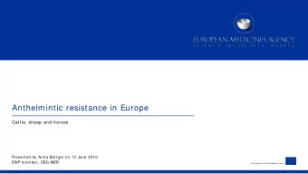 Anthelmintic resistance in Europe  Cattle, sheep and horses  Presented by Anita Bottger on 13 June