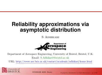 Reliability approximations via  asymptotic distribution  S Adhikari  Department of Aerospace
