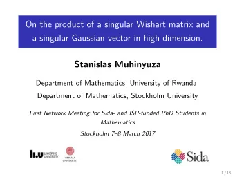 On the product of a singular Wishart matrix and  a singular Gaussian vector in high dimension.