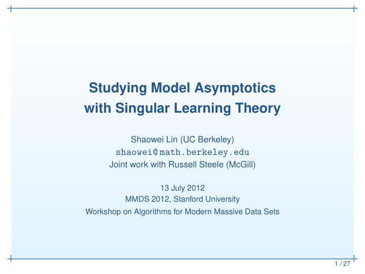 studying model asymptotics with singular learning theory