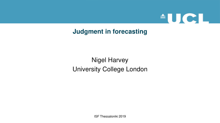 judgment in forecasting nigel harvey university college