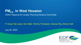PM 2.5 in West Houston  HGAC Regional Air Quality Planning Advisory Committee  P. Grace Tee Lewis,