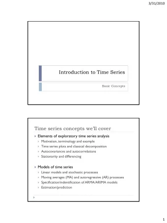 Introduction to Time Series  Basic Concepts  Time series concepts well cover  Elements of