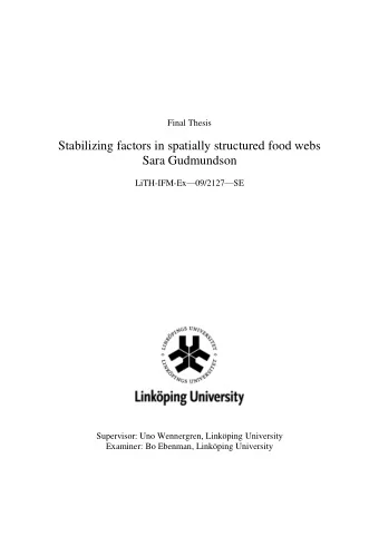 Stabilizing factors in spatially structured food webs  Sara Gudmundson LiTH-IFM-Ex  09/2127