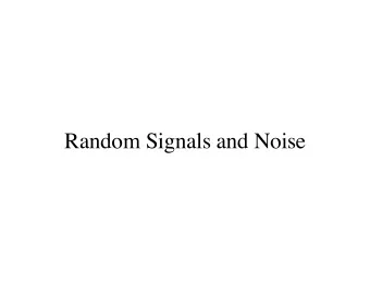 Random Signals and Noise  Distribution Functions The distribution function of a random variable X