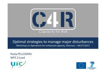Optimal strategies to manage major disturbances  Workshop on Operations for enhanced capacity,