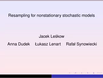 Resampling for nonstationary stochastic models  Jacek Le  skow  Anna Dudek  ukasz Lenart