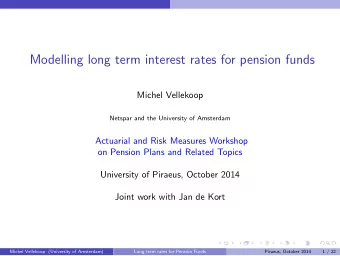 Modelling long term interest rates for pension funds  Michel Vellekoop  Netspar and the University