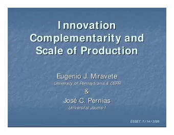 I nnovation  I nnovation  Complementarity and  and  Complementarity  Scale of Production  Scale of