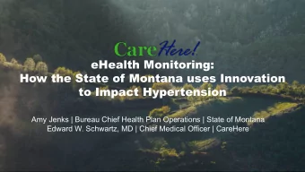 eHealth Monitoring:  How the State of Montana uses Innovation  to Impact Hypertension  Amy Jenks |