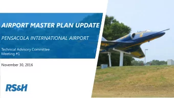 AIRPORT MASTER PLAN UPDATE  PENSACOLA INTERNATIONAL AIRPORT  Technical Advisory Committee  Meeting