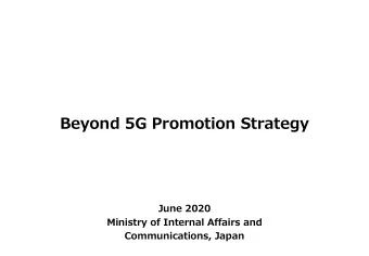 Beyond 5G Promotion Strategy  June 2020  Ministry of Internal Affairs and  Communications, Japan