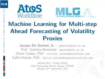 Machine Learning for Multi-step  Ahead Forecasting of Volatility  Proxies Jacopo De Stefani, Ir. -