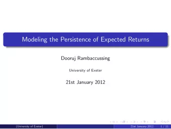 Modeling the Persistence of Expected Returns  Dooruj Rambaccussing  University of Exeter  21st