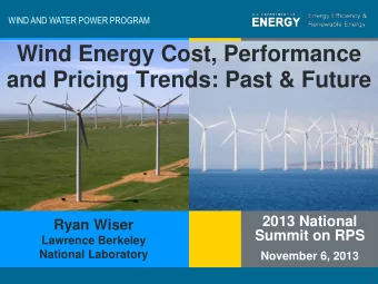 and Pricing Trends: Past &amp; Future  2013 National  Ryan Wiser  Summit on RPS  Lawrence Berkeley
