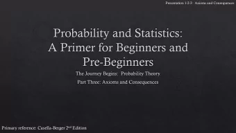 Primary reference: Casella-Berger 2 nd Edition  Presentation 1-2-3:  Axioms and Consequences 1. P(