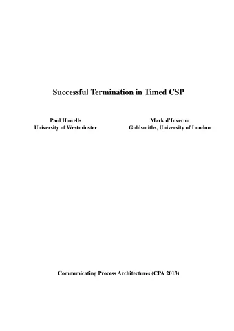 Successful Termination in Timed CSP  Paul Howells  Mark dInverno  University of Westminster