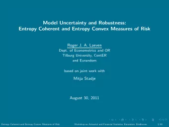 Model Uncertainty and Robustness:  Entropy Coherent and Entropy Convex Measures of Risk  Roger J.