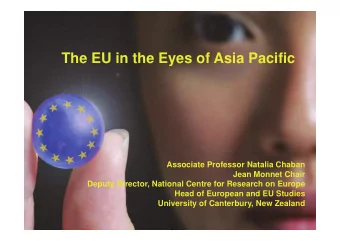 The EU in the Eyes of Asia Pacific  Associate Professor Natalia Chaban  Jean Monnet Chair  Deputy