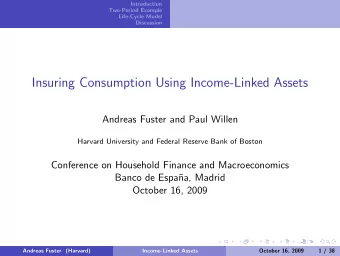 Insuring Consumption Using Income-Linked Assets  Andreas Fuster and Paul Willen  Harvard University