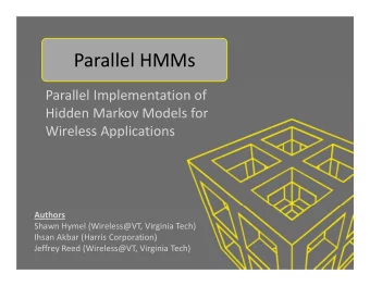 Parallel HMMs Parallel Implementation of Hidden Markov Models for Wireless Applications  Authors