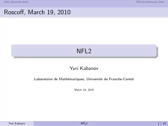 Roscoff, March 19, 2010  NFL2  Yuri Kabanov  Laboratoire de Math  ematiques, Universit  e de