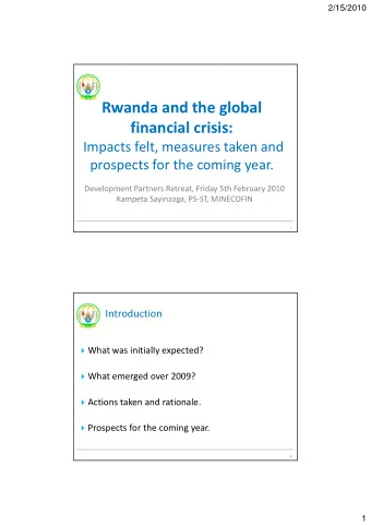 Rwanda and the global  financial crisis:  Impacts felt, measures taken and  prospects for the