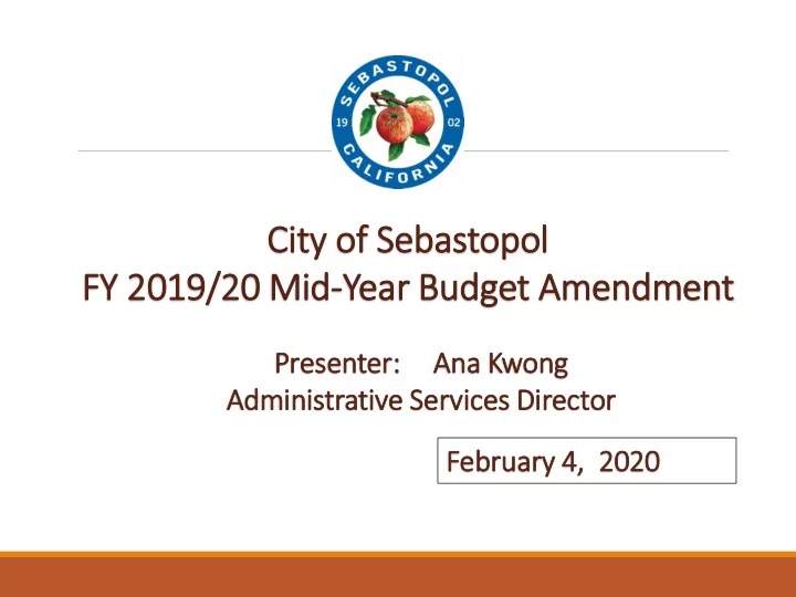 cit ity of f sebastopol fy 2019 20 mid id year budget