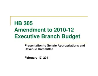 HB 305  HB 305  Amendment to 2010-12  Executive Branch Budget  Presentation to Senate
