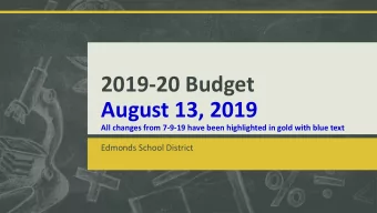 2019-20 Budget  August 13, 2019  All changes from 7-9-19 have been highlighted in gold with blue