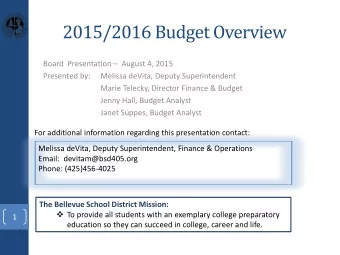 2015/2016 Budget Overview  Board  Presentation   August 4, 2015  Presented by:  Melissa deVita,