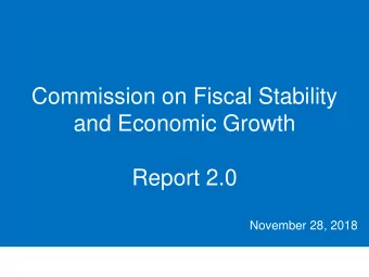 and Economic Growth  Report 2.0  November 28, 2018  The Original Charge  Develop and recommend