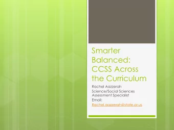 Smarter  Balanced:  CCSS Across  the Curriculum  Rachel Aazzerah  Science/Social Sciences