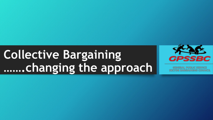 collective bargaining changing the approach