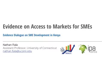 Evidence on Access to Markets for SMEs  Evidence Dialogue on SME Development in Kenya  Nathan F