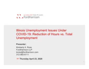 Illinois Unemployment Issues Under  COVID-19: Reduction of Hours vs. Total  Unemployment