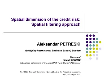 Spatial dimension of the credit risk:  Spatial filtering approach  Aleksandar PETRESKI Jnkping