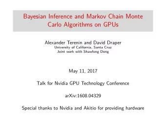 Bayesian Inference and Markov Chain Monte  Carlo Algorithms on GPUs  Alexander Terenin and David
