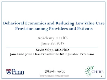 Behavioral Economics and Reducing Low Value Care  Provision among Providers and Patients  Academy