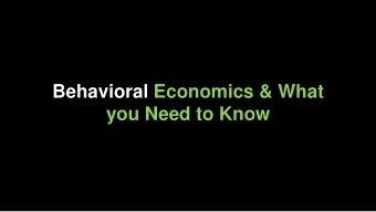 you Need to Know  The Science of Decision Making  What do we know so far? The Study of